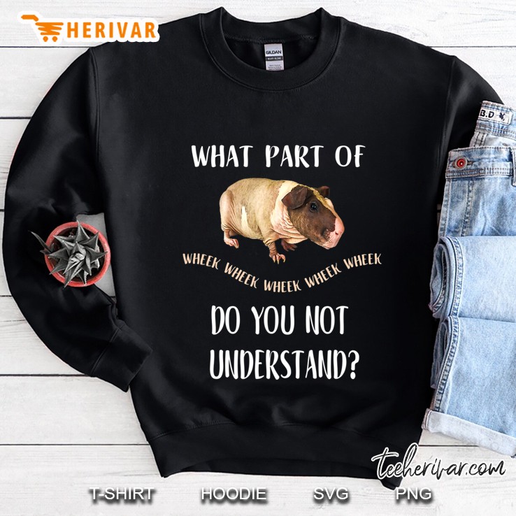 Skinny Pig , What Part Of Wheek Do Not Understand Sweatshirt