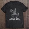 Thou May Ingest A Satchel Of Richards Sarcasm Tee