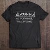 Warning May Spontaneously Break Into Song Drama Tee