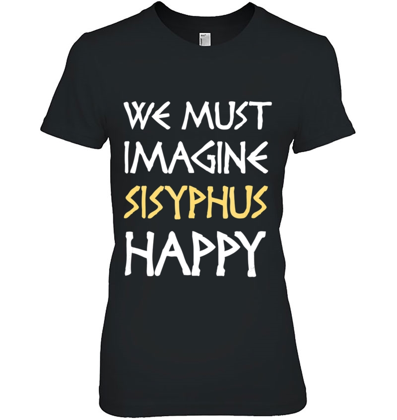 We Must Imagine Sisyphus Happy , Greek Vintage Ladies Tee