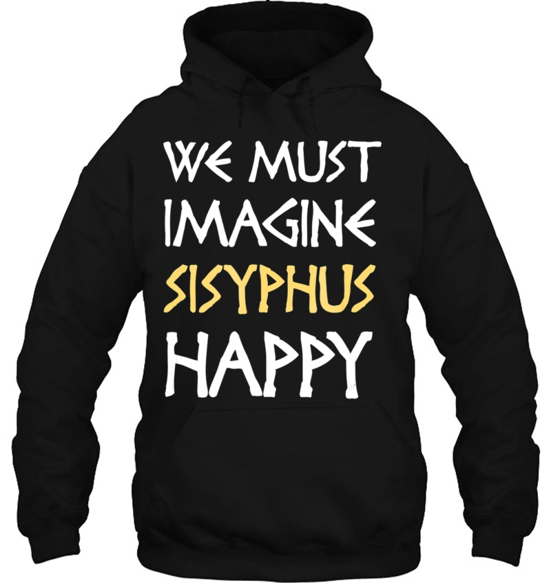 We Must Imagine Sisyphus Happy , Greek Vintage Hoodie