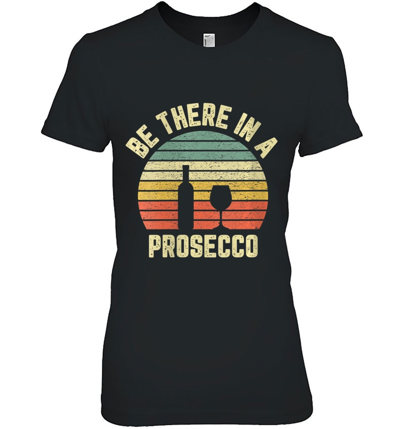 Womens Be There In A Prosecco Funny Retro Wine Hoodie