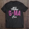 Womens Best Freaking G-Ma Ever, Gift For Mamagrandma Tee