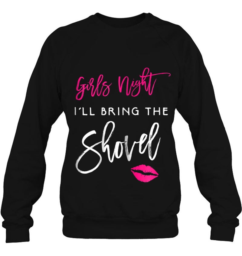 Womens I'll Bring The Shovel Shirt Girls Night Party Funny Group Mugs