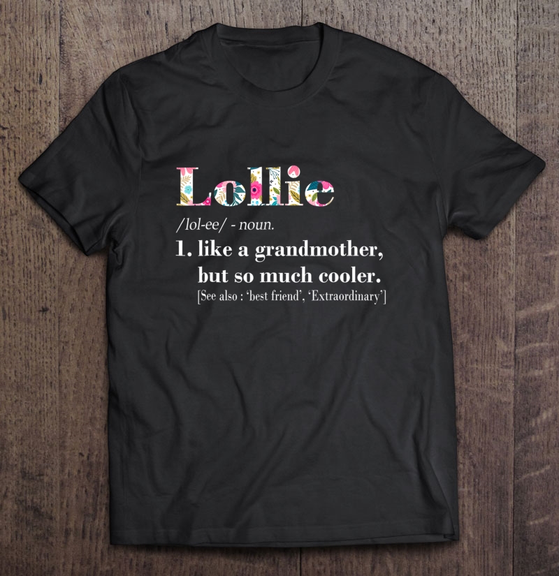 Womens Lollie Like Grandmother But So Much Cooler Shirt