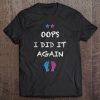 Womens Oops I Did It Again - Pregnancy Funny Bump Mom Tee