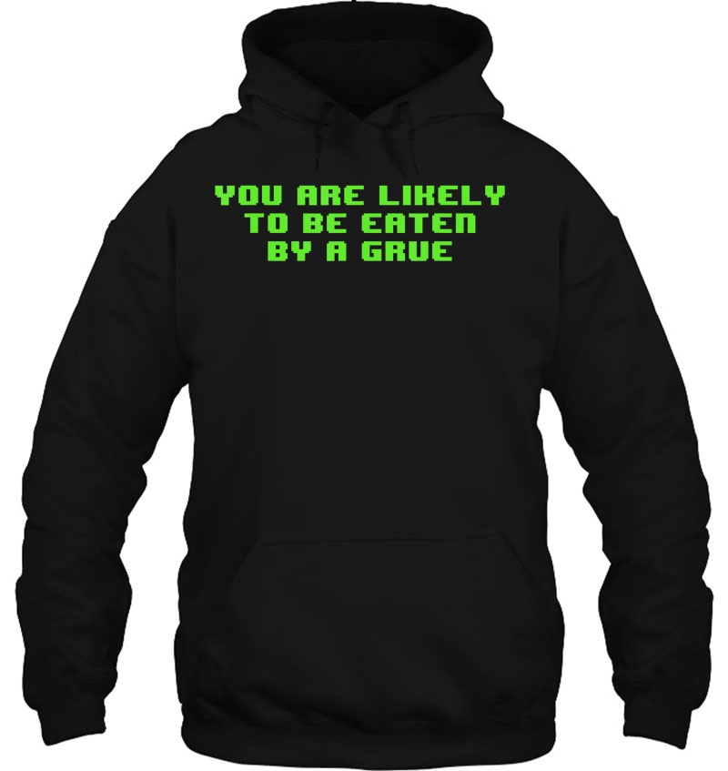 You Are Likely To Be Eaten By A Grue Nerd Hoodie