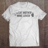 Cat Mother Wine Lover Tshirt For Women Ladies Tee