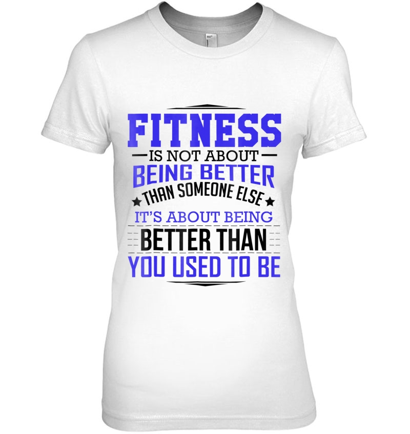 Fitness Is Not About Being Better Fitness Motivational Hoodie