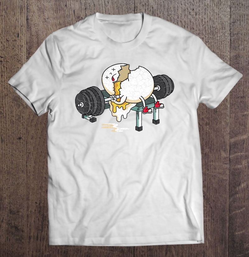 Funny Smashed Egg Fitness Gym Barbells Workout Shirt