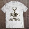 Hunting Fishing And Loving Everyday Dad Gift Tee