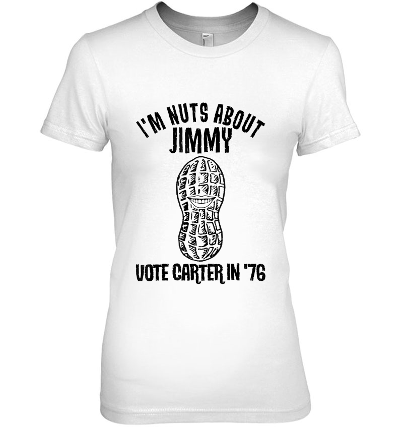 I'm Nuts About Jimmy Carter Quote Slogan Democrat Fun Gift Hoodie