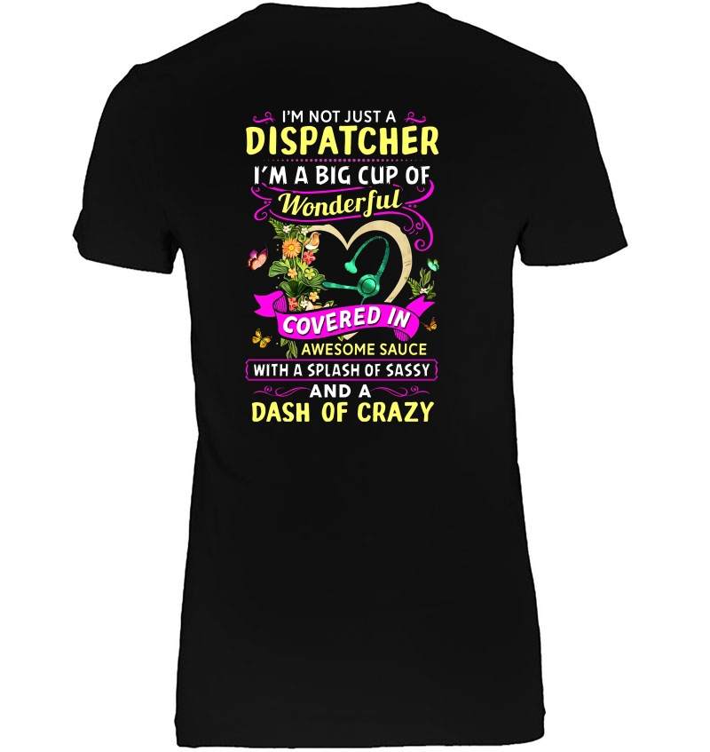 I'm Not Just A Dispatcher I'm A Big Cup Of Wonderful And A Dash Of Crazy Hoodie