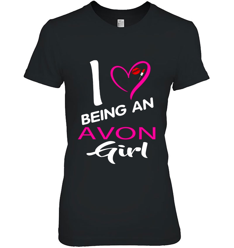 I Love Being An Avon Girl Ladies Tee