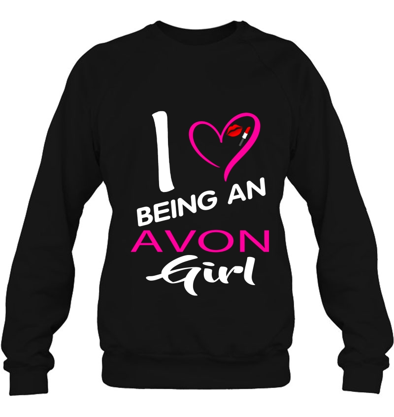 I Love Being An Avon Girl Sweatshirt
