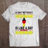 A Day Without A German Is Like A Day Without Sunshine Tee