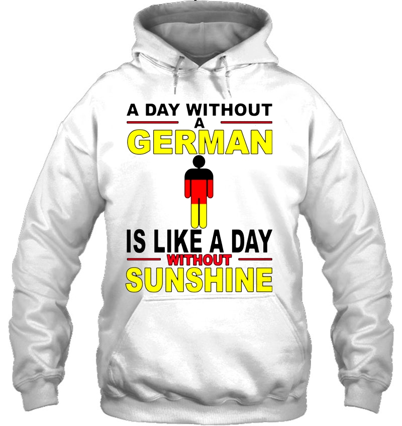 A Day Without A German Is Like A Day Without Sunshine Mugs