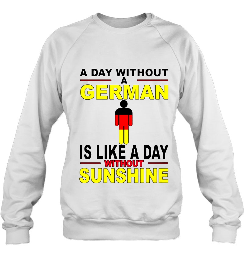 A Day Without A German Is Like A Day Without Sunshine Mugs