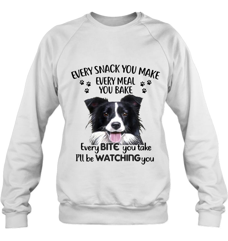 Every Snack You Make Every Meal You Bake I'll Be Watching You Border Collie Version Mugs