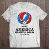 Make America Grateful Again #Wewillgetby Grateful Dead Tee