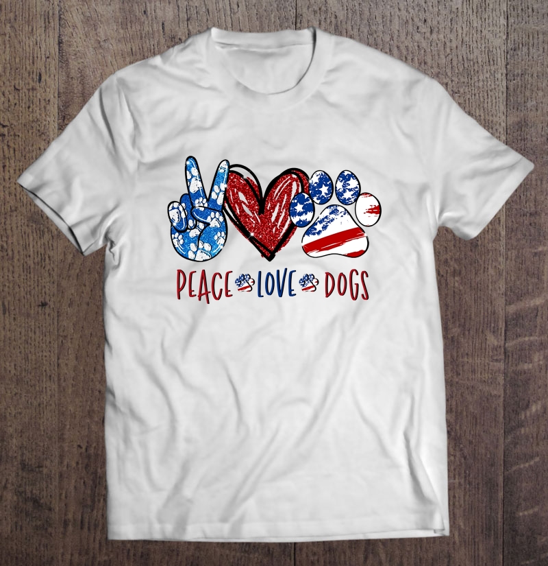 Peace Love Dogs Paw Dog Heart American Flag Version Shirt