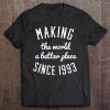 26Th Birthday Making The World... Since 1993 Gift Tee