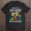 A Big Piece Of My Heart Has Autism & He's My Grandson Shirt Tee