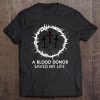 A Blood Donor Saved My Life Tee