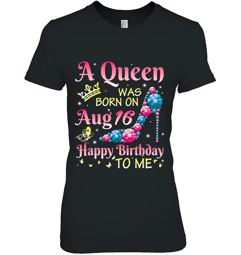 A Queen Was Born On August 16 Happy Birthday Me Mommy Sister Hoodie