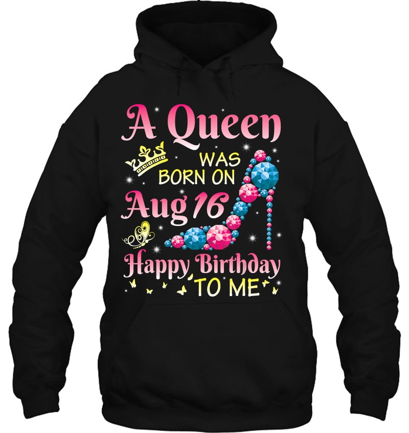 A Queen Was Born On August 16 Happy Birthday Me Mommy Sister Mugs