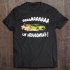 Aaaaaaaaaaa I'm Vrooooming - Funny Rally Racing Rallycross Tee