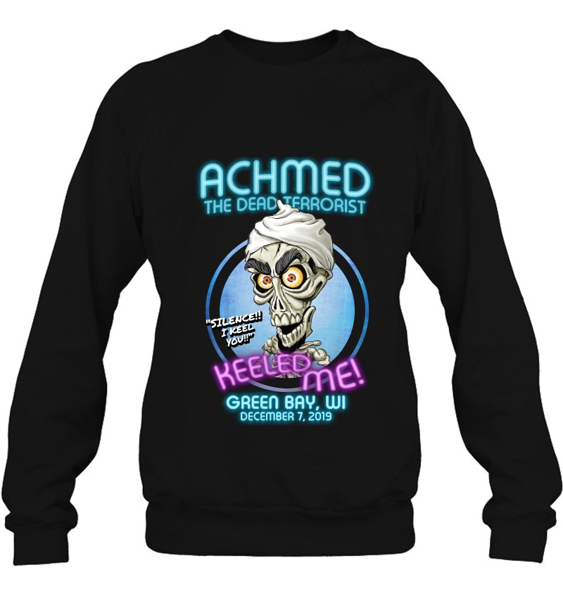 Achmed The Dead Terrorist Green Bay, Wi Sweatshirt