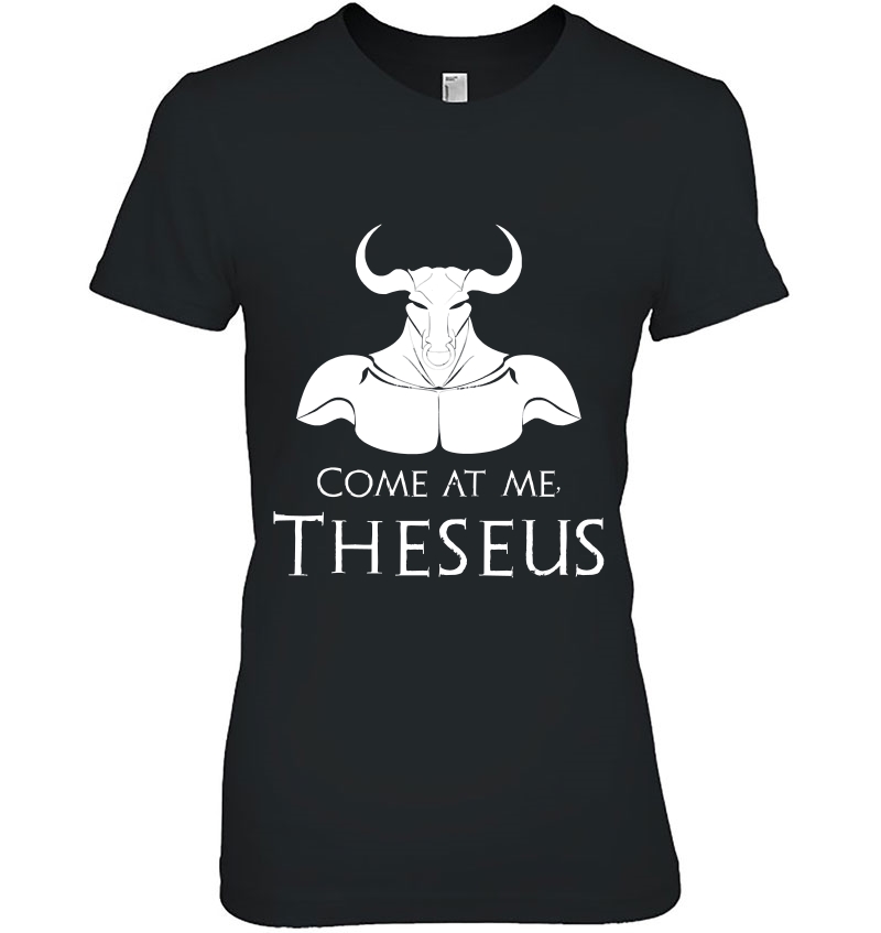 Ancient Greek Mythology Minotaur Myth - Come At Me, Theseus Hoodie