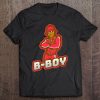 B-Boy 90S Old School Hip Hop 80S Breakdance Cool Dancer Gift Tee