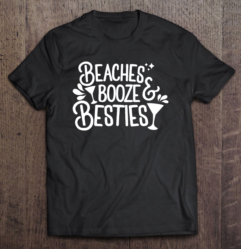 Beaches Booze And Besties Shirt Bachelorette Summer Beach Shirt