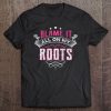 Blame It All On My Roots Premium Tee