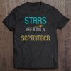 Born In September Birth Month Birthday Gift Tshirt Men Women Tee