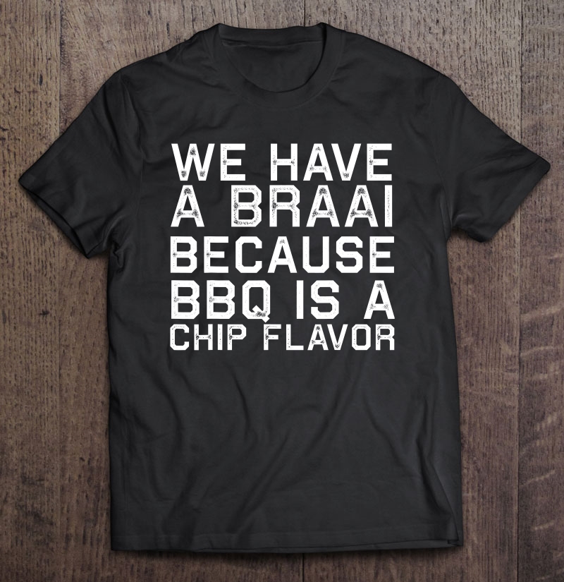 Braai Funny South Africa Family Bbq Gift Shirt