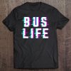 Bus Life Bus Tee