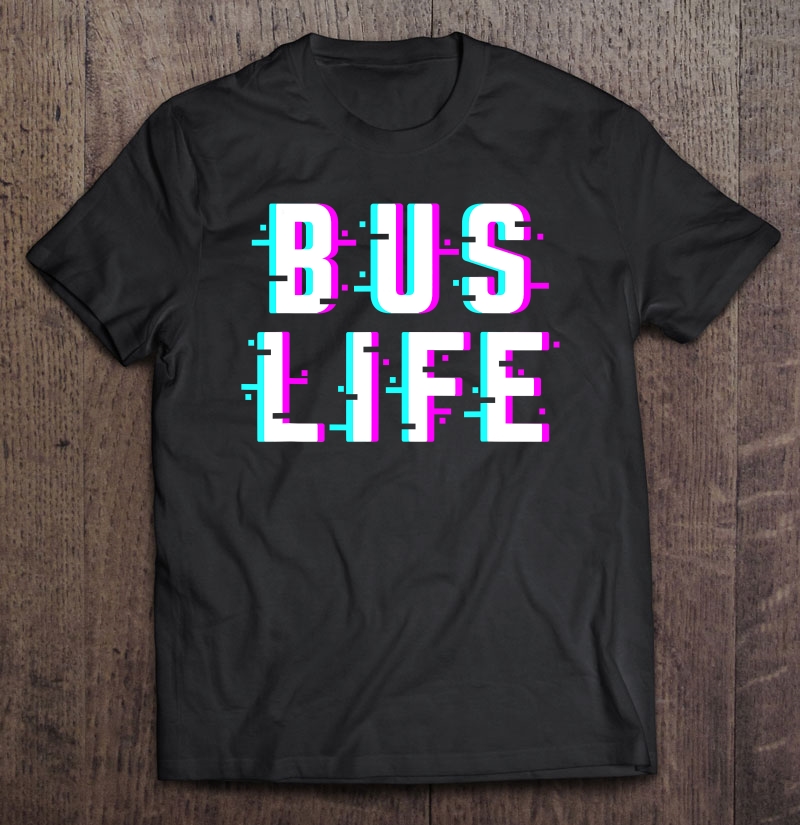 Bus Life Bus Shirt