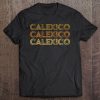 Calexico, Ca - Local Calexico Souvenir Gift Tee