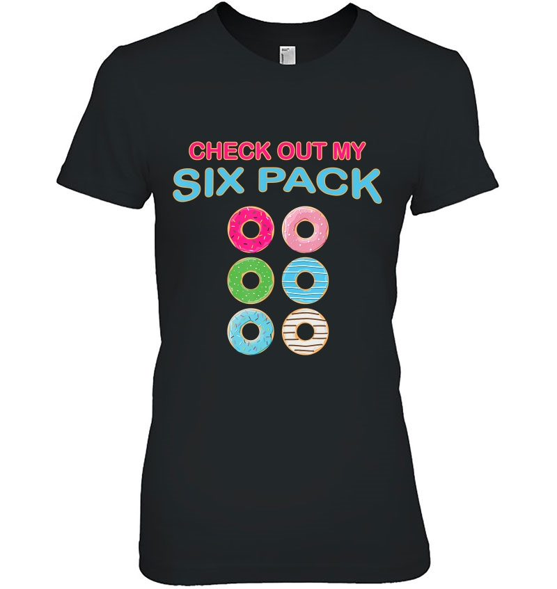 Check Out My Six Pack Donut Funny Gym Ladies Tee