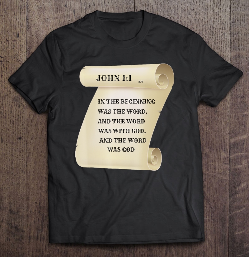 Christian - John 11 In The Beginning Was The Word Shirt