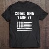 Come And Take It 2Nd Amendment Pro Gun Supporter Tee