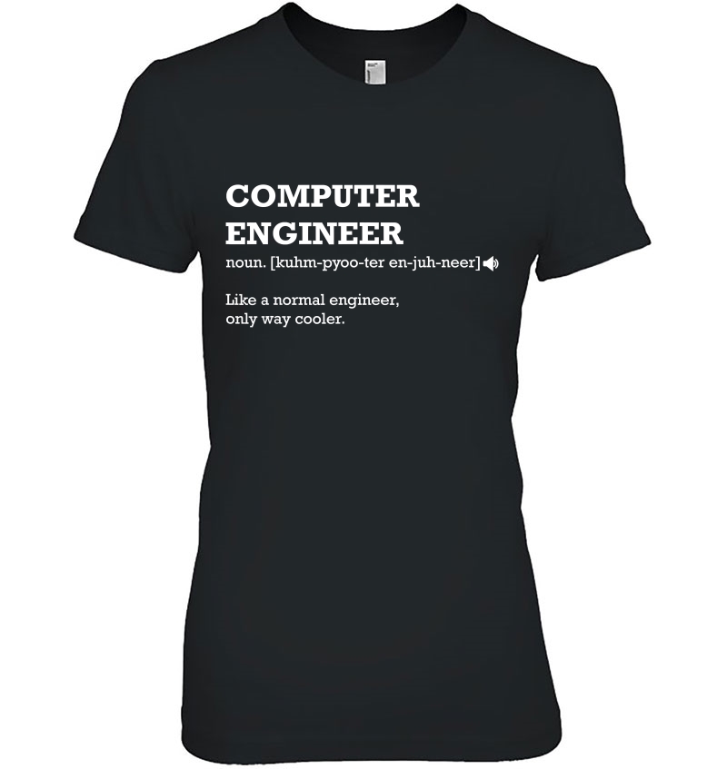 Computer Engineer Shirt, Gift Idea For Computer Engineer Hoodie