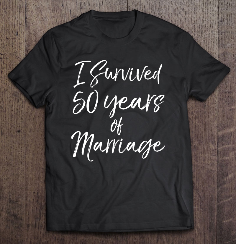 Couple 50Th Anniversary Gift I Survived 50 Years Of Marriage Shirt