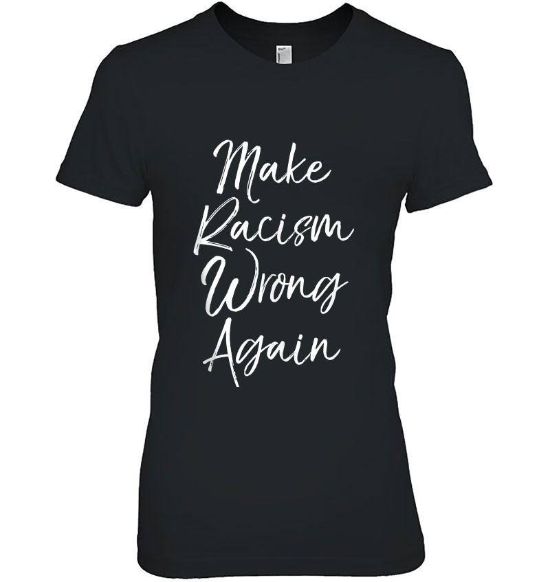 Cute Social Justice Warrior Quote Make Racism Wrong Again Hoodie