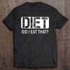 Diet. Did I Eat That - Die Tee