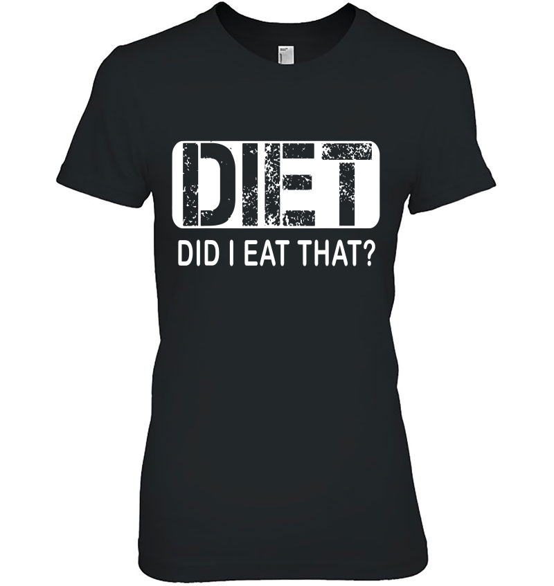 Diet. Did I Eat That - Die Hoodie