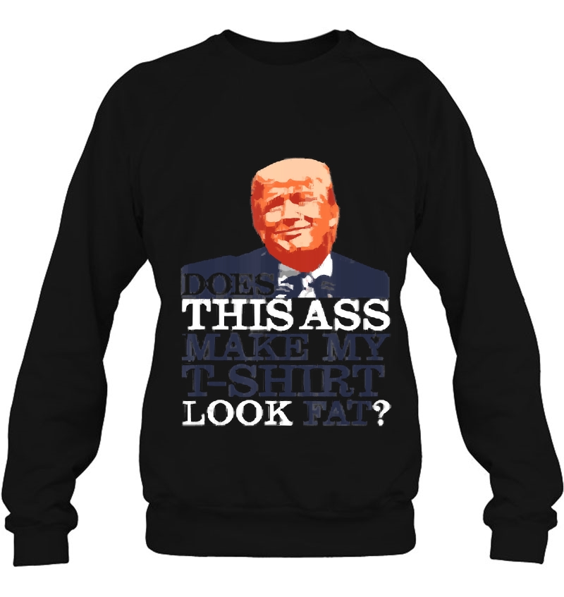 Does This Ass Make My Look Fat Funny Trump Mugs